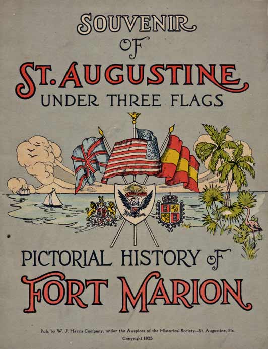 The cover of St. Augustine Under Three Flags. It has fantastical serif font in white and red. The cover image is the background of a calm ocean with sailing ships. Three flags are arranged in the middle of the image -- the British, the American, and the Spanish. On the right side of the image, palm trees and tropical foliage are arranged around these flags. Two seals of Spain sit on either side of the flags' crossed poles, with the American seal covering where the poles intersect.