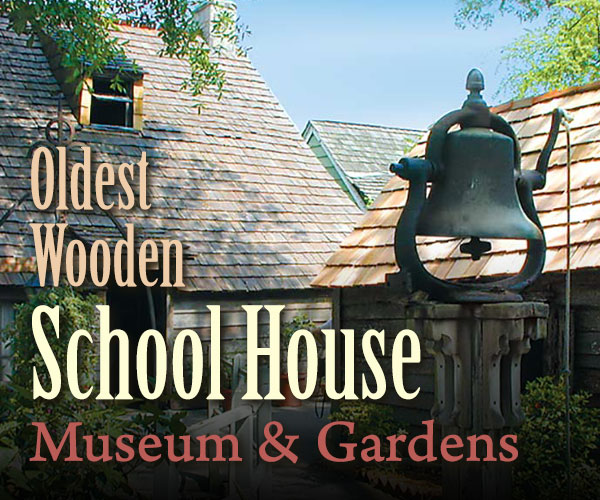 Oldest Wooden Schoolhouse - Museum & Gardens