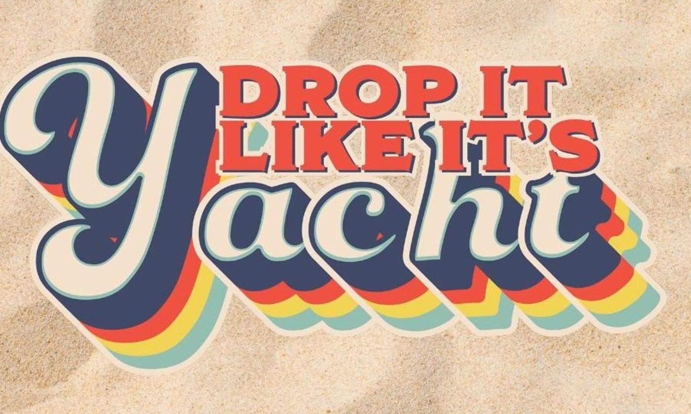 A colorful image of the "Drop It Like It's Yacht" logo. 