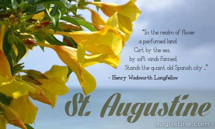 A quote from a poem on St. Augustine by Henry Wadsworth Longfellow