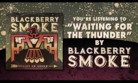 BLACKBERRY SMOKE - Waiting for the Thunder (Official Audio)