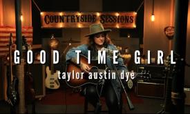 "Good Time Girl," written and performed by Taylor Austin Dye.