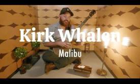"Malibu" written and performed by Kirk Whalen