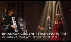"Calling Me Home," by Rhiannon Giddens and Francesco Turrisi