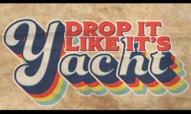 A promotional video for "Drop It Like It's Yacht."
