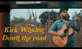 "Down the Road" performed by Kirk Whalen
