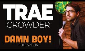 A full comedy special by Trae Crowder. 